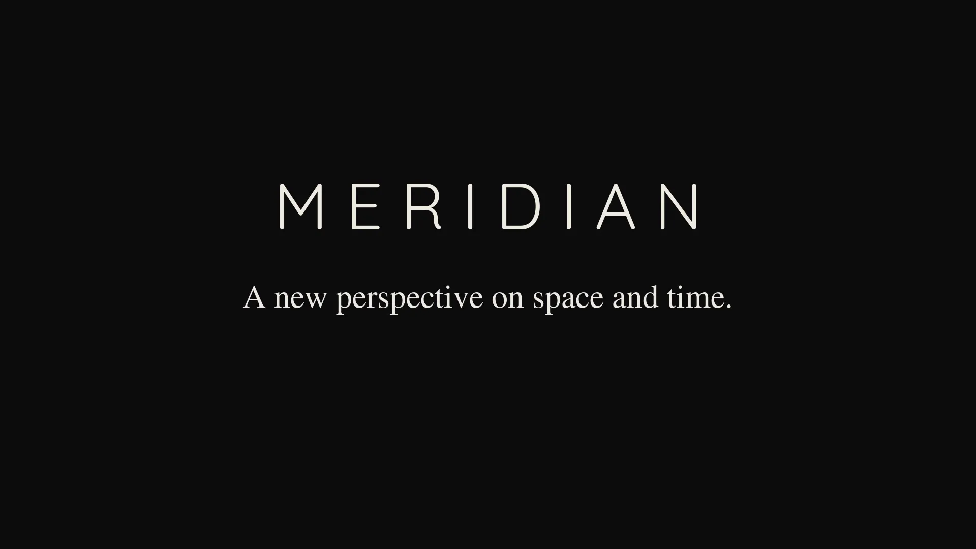 Meridian: A new perspective on space and time